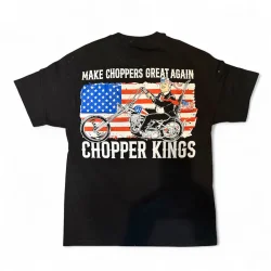 Chopper Kings MAKE CHOPPERS GREAT AGAIN t-shirt