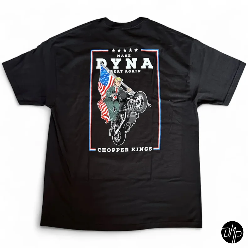 Chopper Kings MAKE DYNA GREAT AGAIN t-shirt